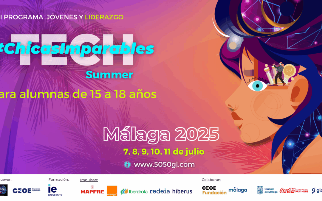 ¡Vuelven las #ChicasImparablesTECH a Málaga! Inscripciones abiertas para las jóvenes líderes del futuro