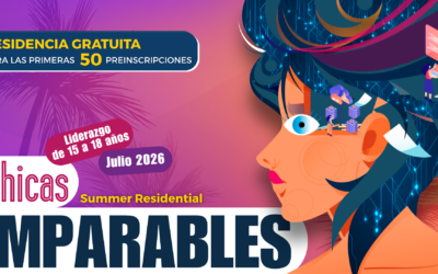 ¿Tienes entre 15 y 18 años? Es tu momento: vuelven las #ChicasImparables Summer Residential